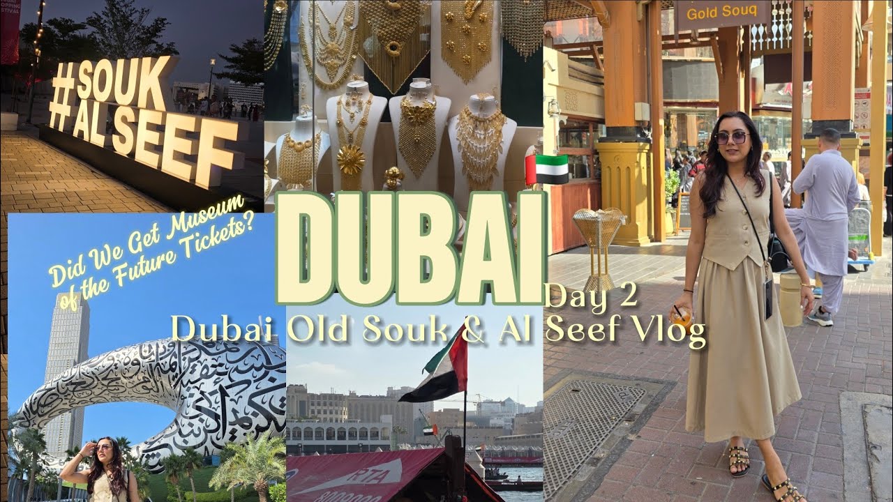 Day 2 -Did We Get Museum of the Future Tickets?  Tips Inside! | Old Souk & Al Seef Dubai Vlog 🇦🇪