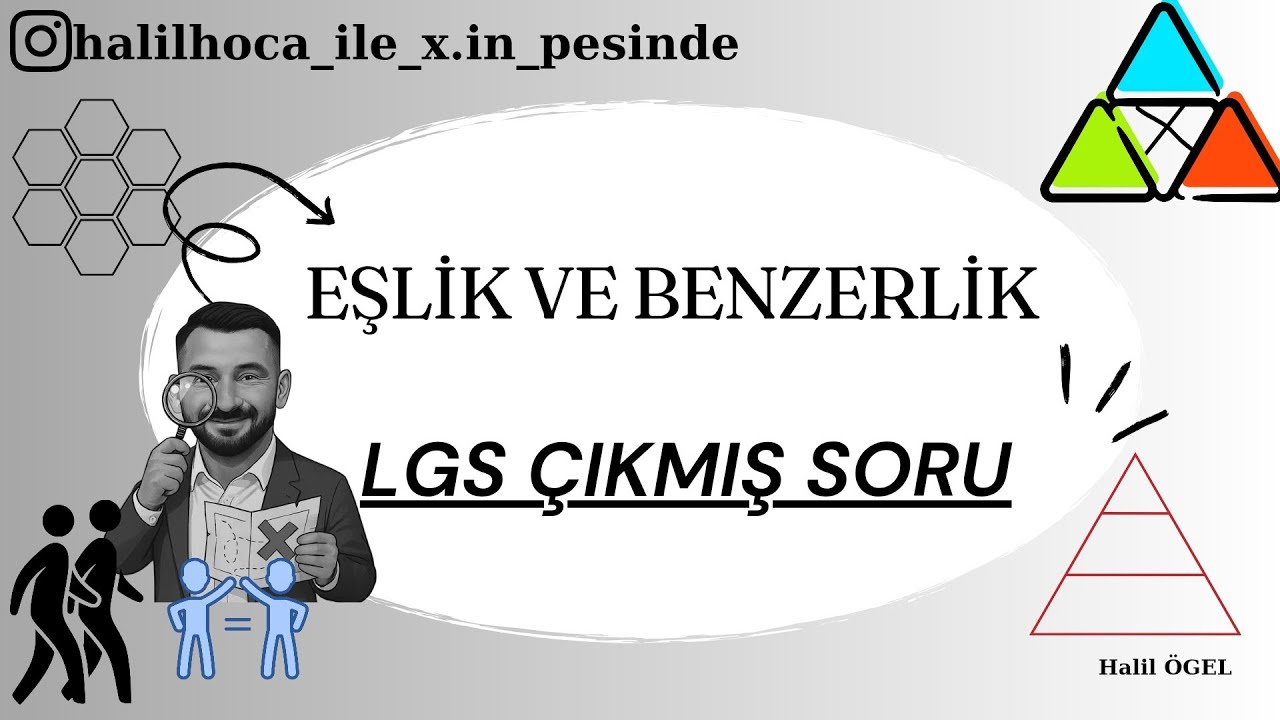 EŞLİK VE BENZERLİK - LGS ÇIKMIŞ SORU (2019)