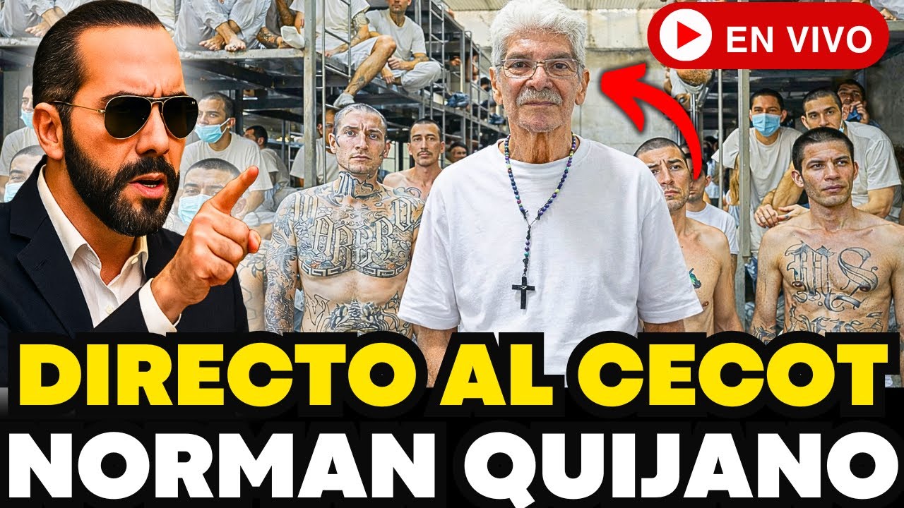 NORMAN QUIJANO CONDENADO BUKELE PIDE CARCEL PARA SIEMPRE EN EL CECOT