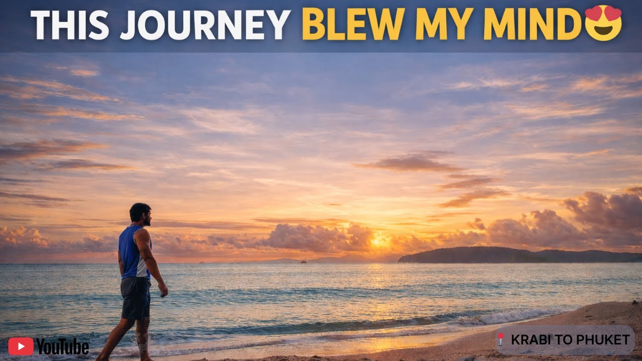 A Journey I’ll Never Forget | From Krabi to Phuket