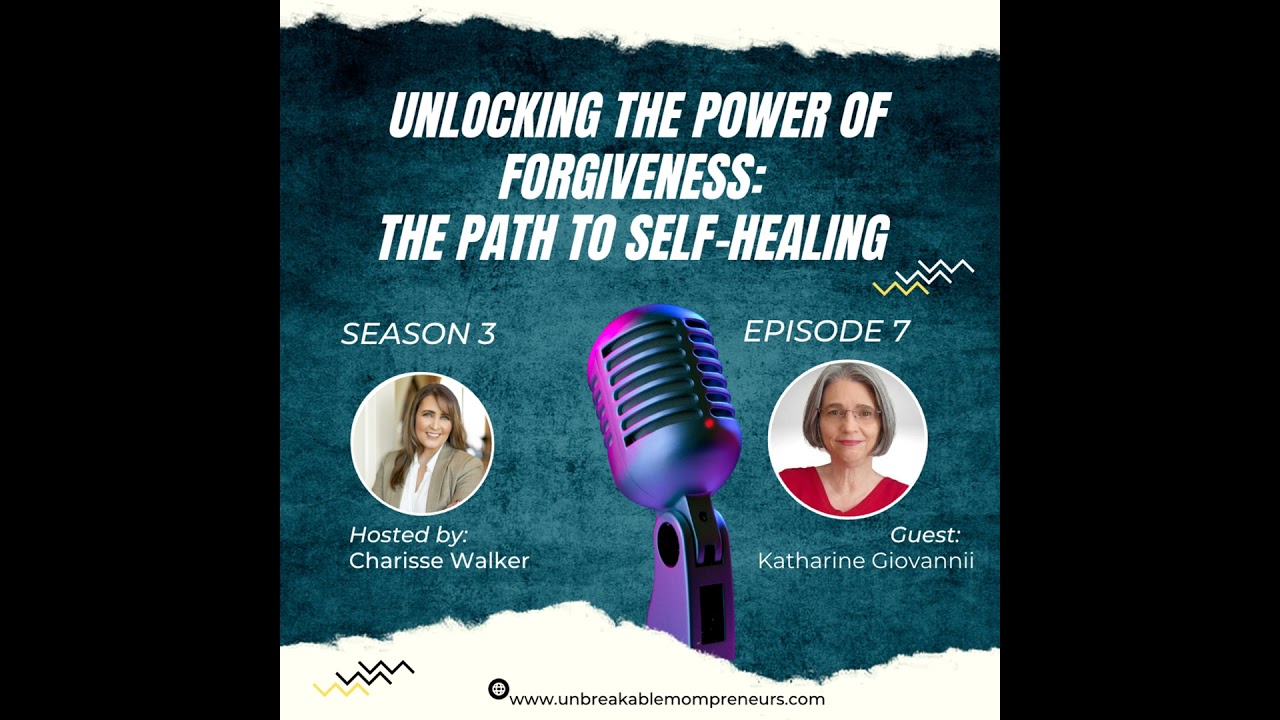 The Power of Forgiveness: The Path to Self-Healing with Katherine Giovanni