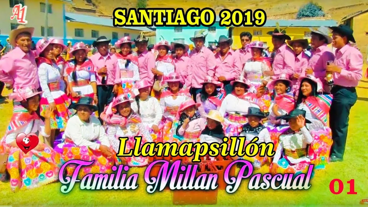 SANTIAGO DE LA FAMILIA MILLAN PASCUAL // LLAMAPSILLON DEL PERU PARA EL MUNDO  // 2019