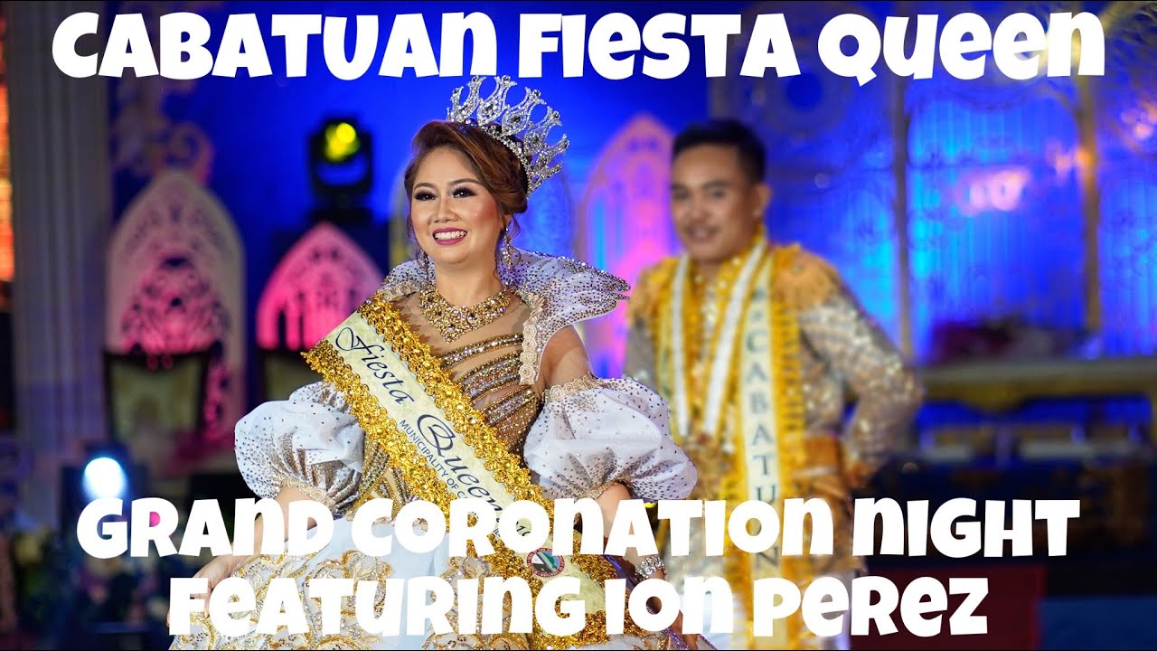 CABATUAN FIESTA QUEEN GRAND CORONATION NIGHT FEATURING ION PEREZ | PART 2