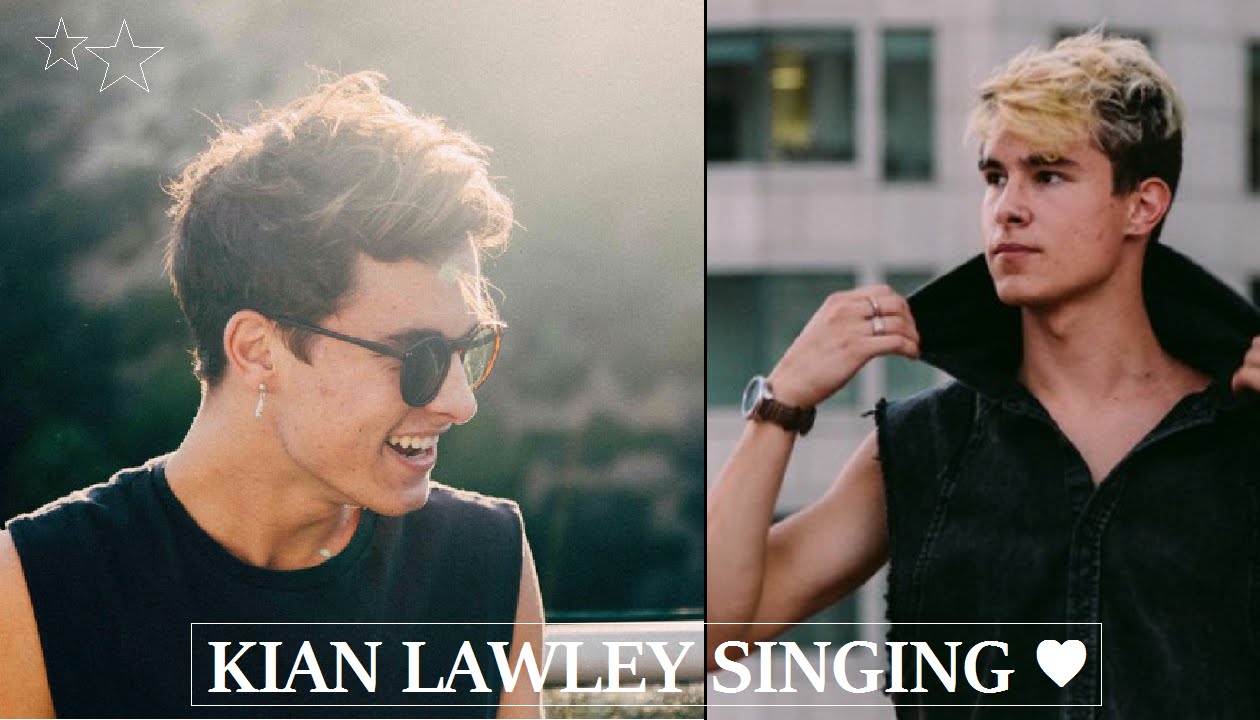 KIAN LAWLEY SINGING COMPILATION