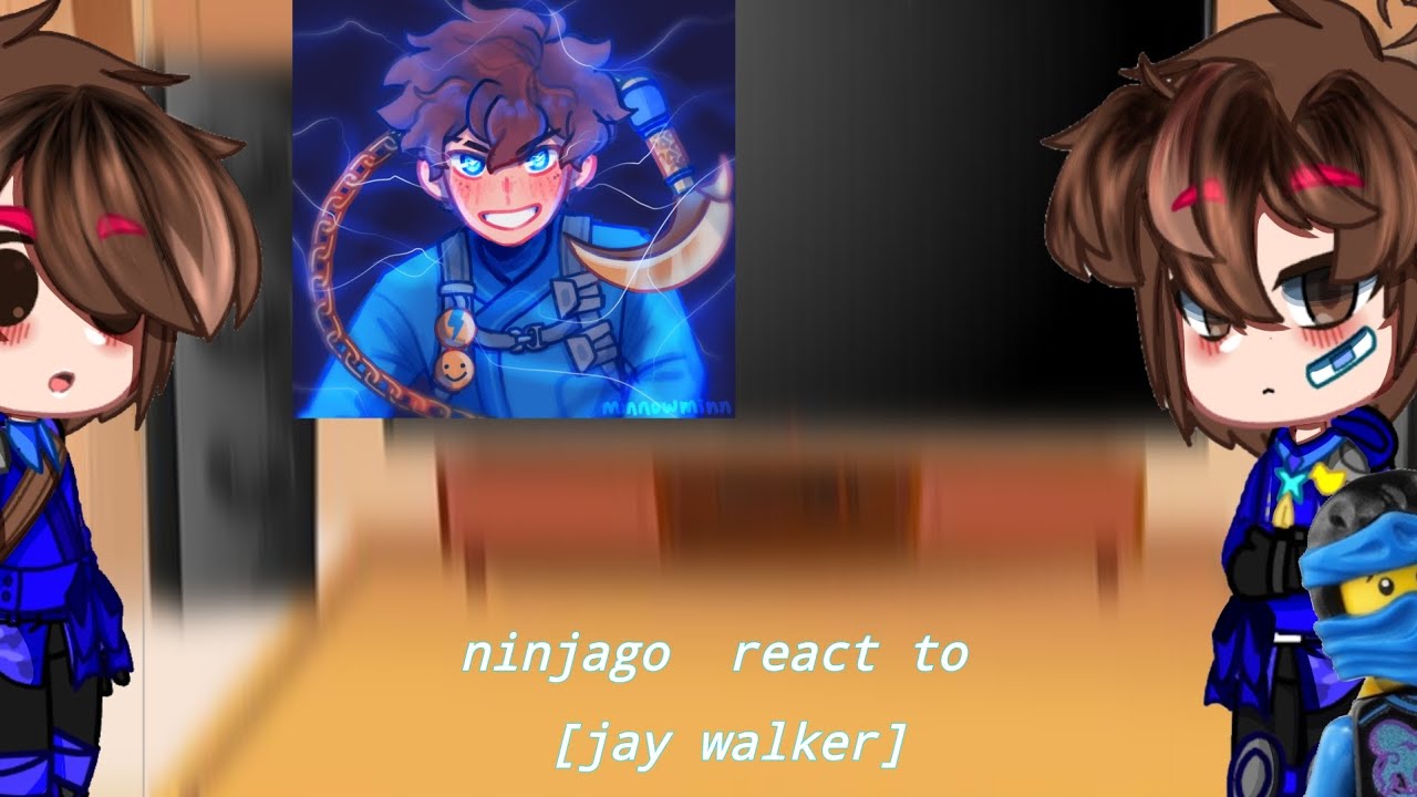 ninjago react to [jay walker] ;;part 1/?;; !!