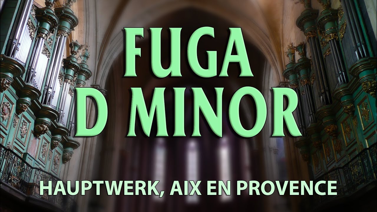 j. c. simon : fuga d minor ( arr. p. hrubes ), hauptwerk, aix en provence, st. sauveur.