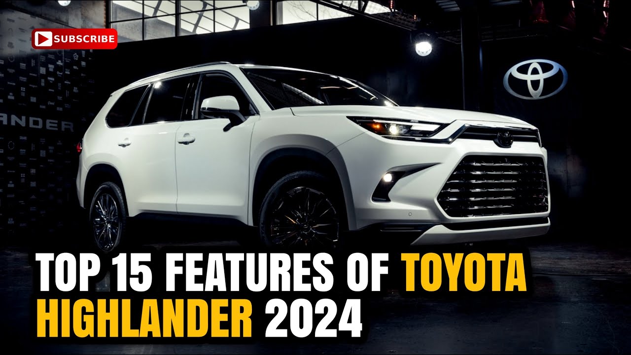 Revealing the Best: Explore the Top 15 Toyota Highlander 2024 Features