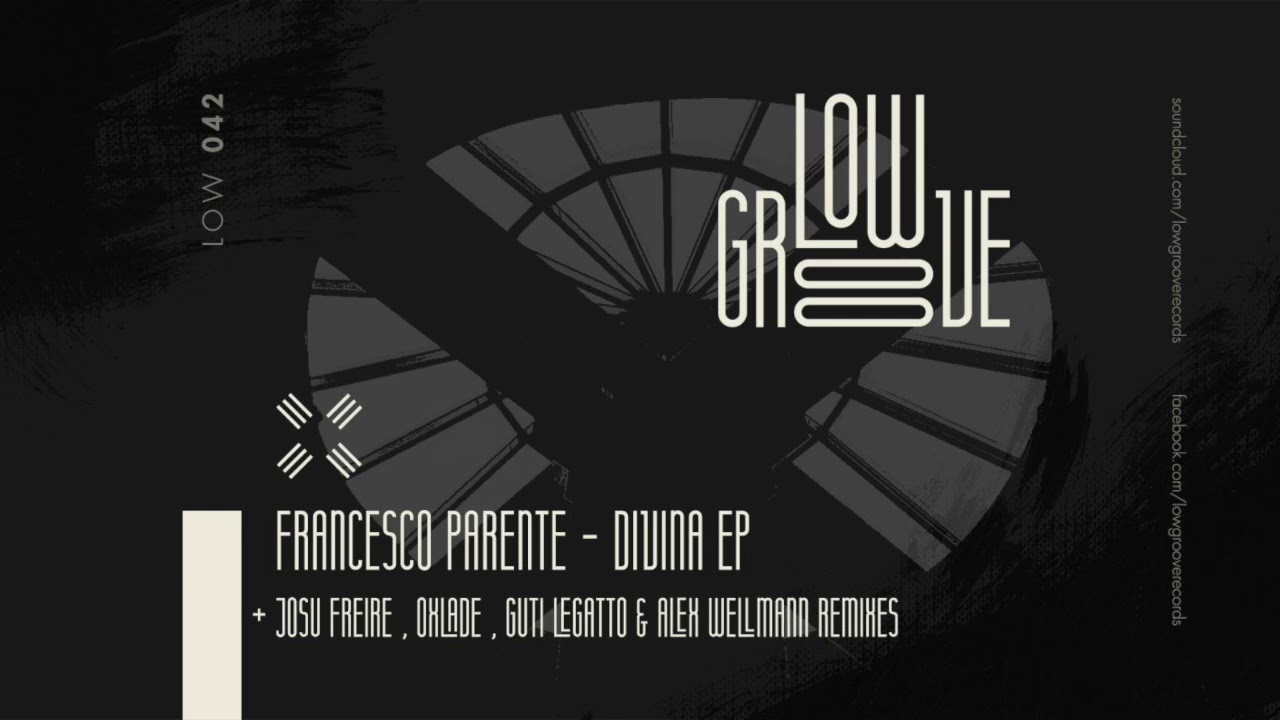 LOW042 Francesco Parente - Tarippe (Guti Legatto & Alex Wellmann Remix) [LOW GROOVE]