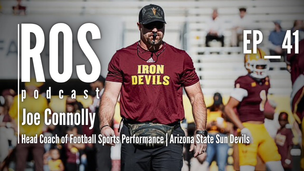 #41 - Joe Connolly | Arizona State University Head of Football Sports Performance