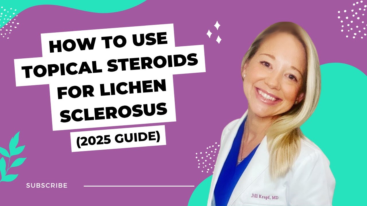 How to Use Topical Steroids for Lichen Sclerosus (2025 Guide)