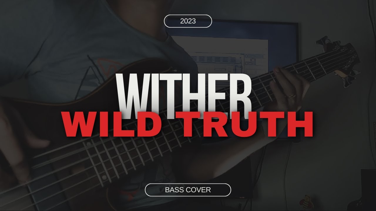 WILD TRUTH - WITHER || BASS COVER - Willian Batista