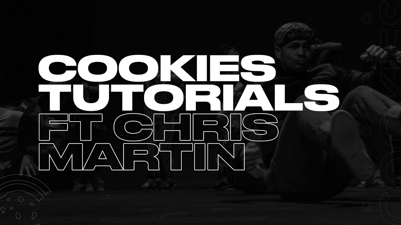 Cookies Tutorials ft. Chris Martin