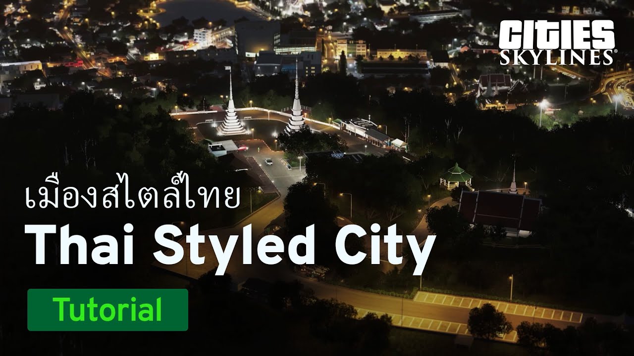 How to Build a Thai Themed City with Palm'sTime | International Tutorial | Cities: Skylines