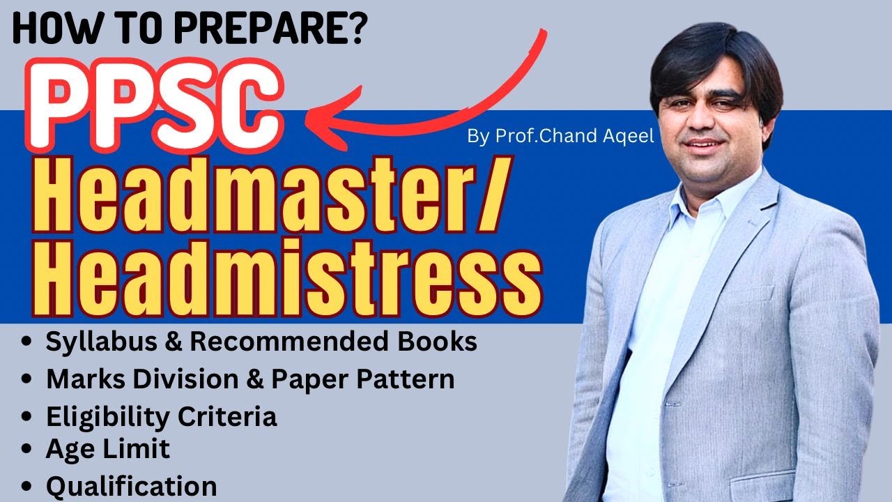 How to Prepare PPSC Headmaster & Headmistress Jobs | Complete Details by Prof. Chand Aqeel