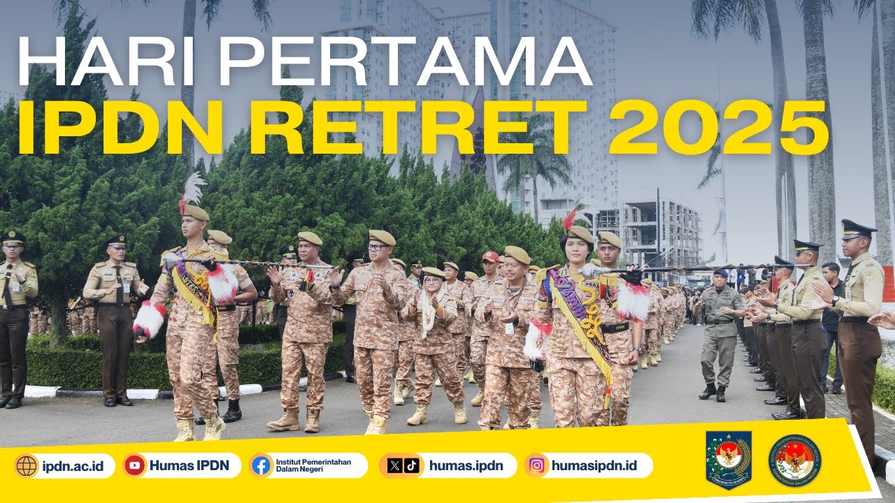 HARI PERTAMA - KEGIATAN IPDN RETRET BAGI KEPALA DAN WAKIL KEPALA DAERAH TAHUN 2025