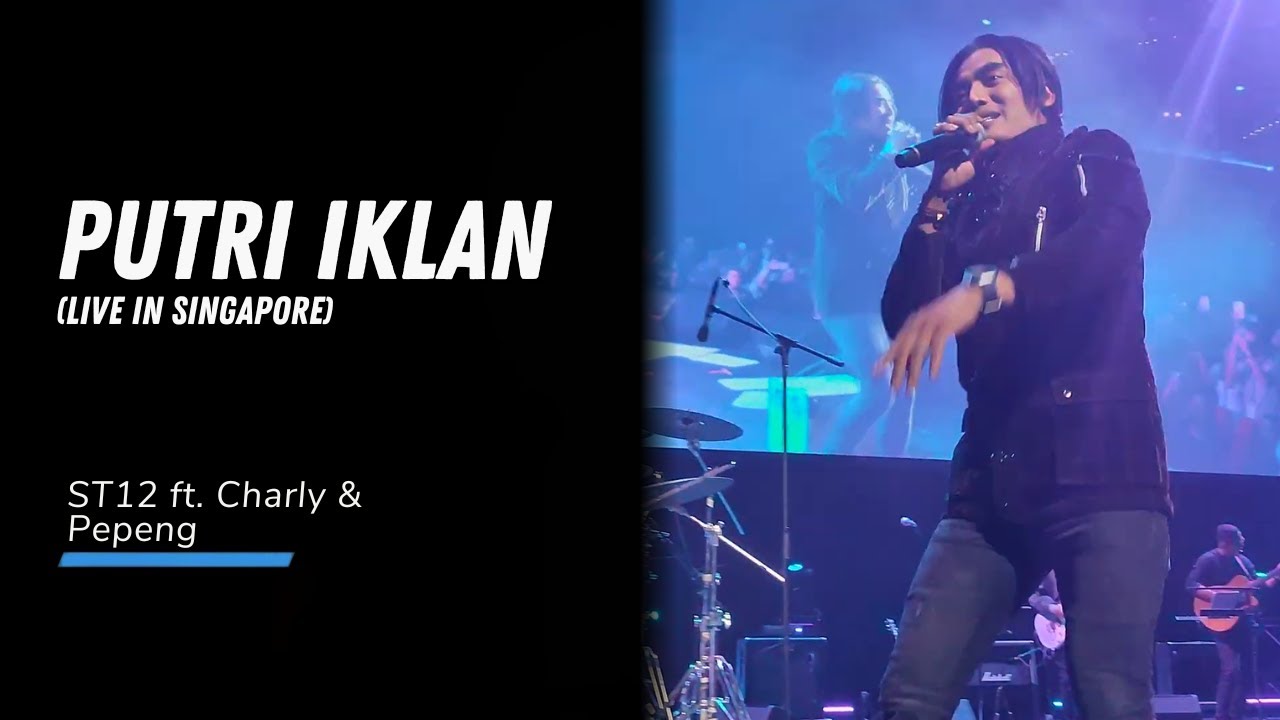 ST12 ft. Charly & Pepeng - Putri Iklan (Live in Singapore)