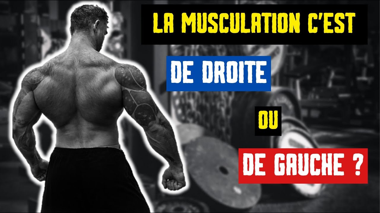 La musculation c'est de droite ou de gauche ?