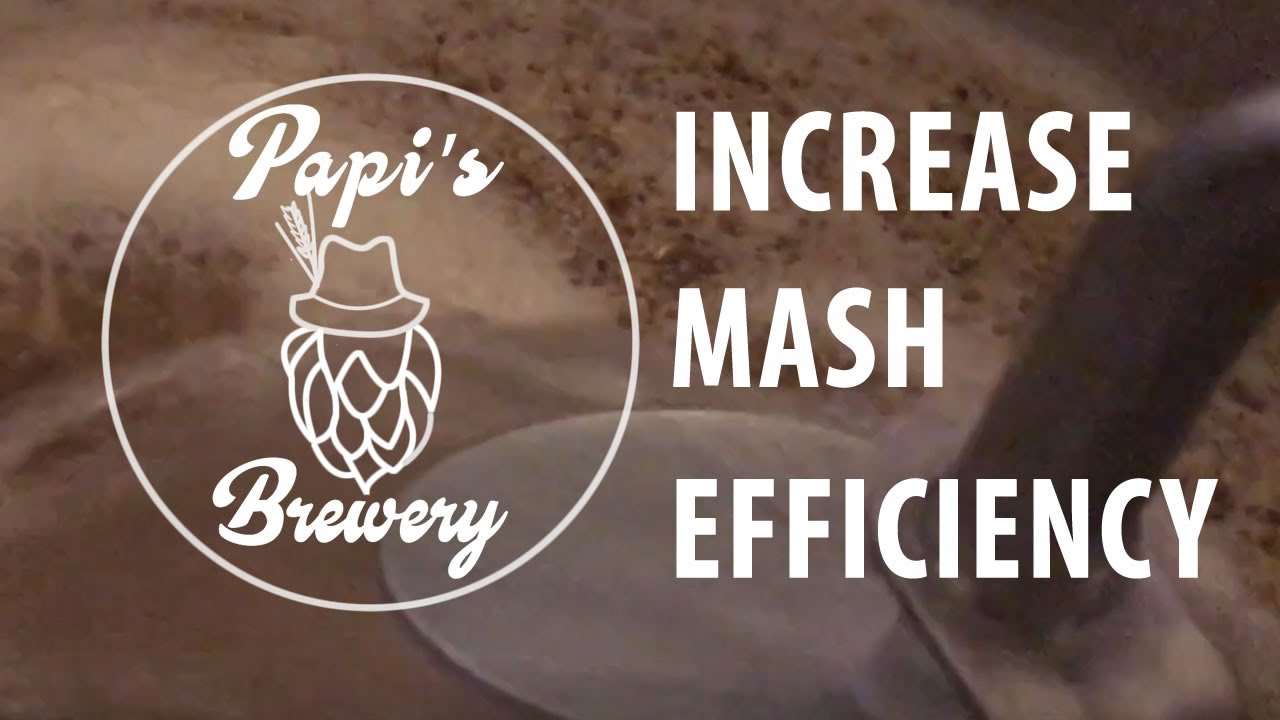 How to increase and improve your mash efficiency