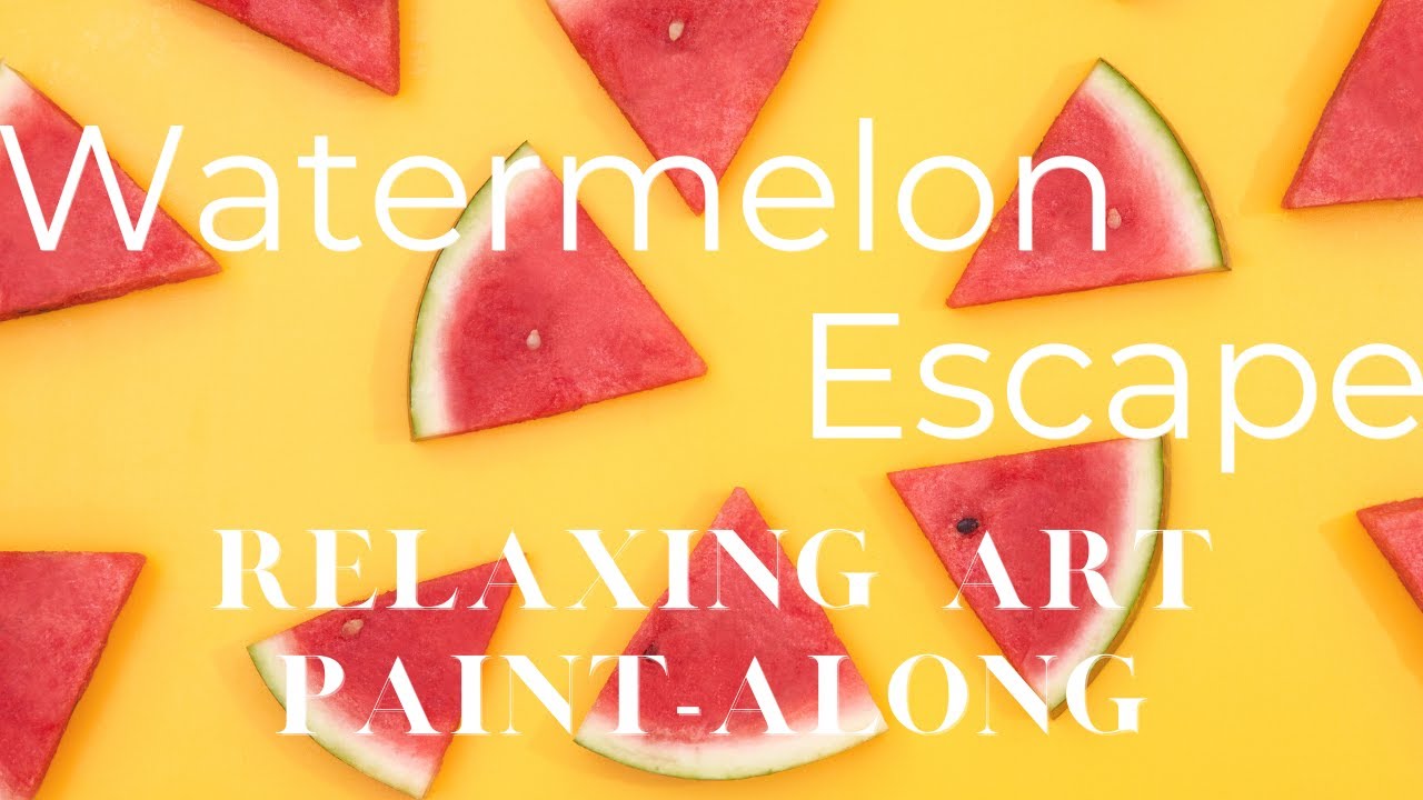 Relaxing Paint-Along: Watermelon on the Beach