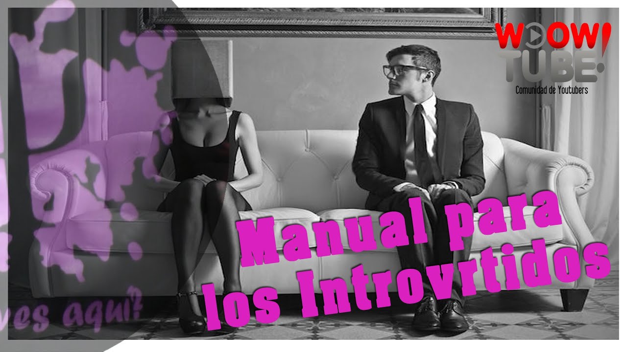 MANUAL PARA INTROVERTIDOS | por PsicolocoVlog