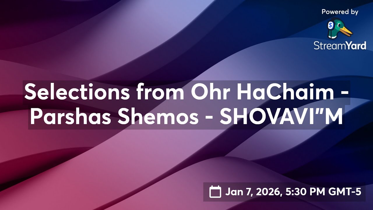 Selections from Ohr HaChaim - Parshas Shemos - SHOVAVI