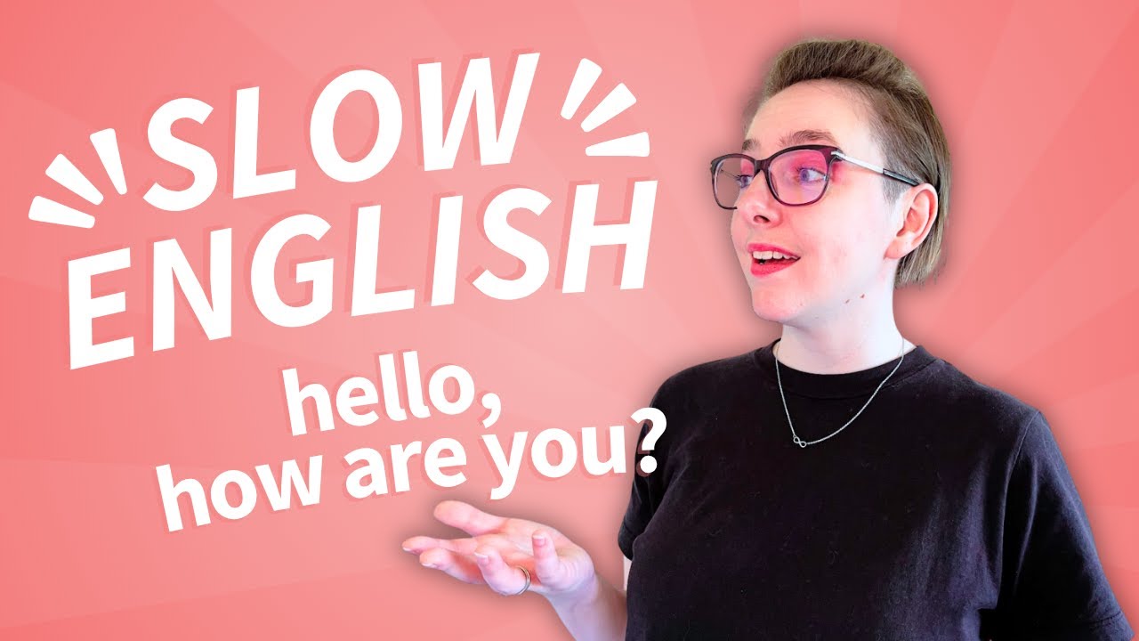 🙋 How to say “Hello, how are you” like a native speaker | SLOW ENGLISH lesson