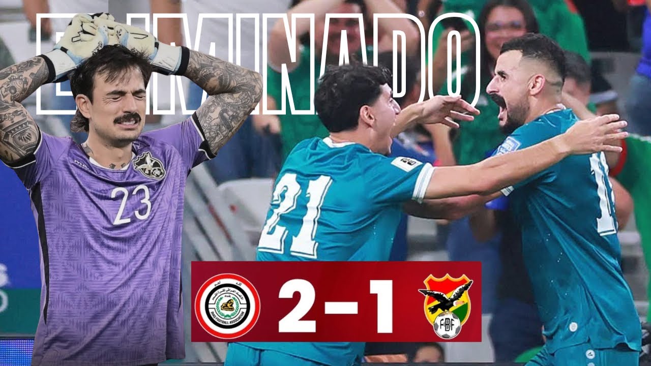 &iexcl;ELIMINADO! BOLIVIA VS IRAK 2-1 | RESUMEN Y GOLES COMPLETO | REPECHAJE AL MUNDIAL 2026