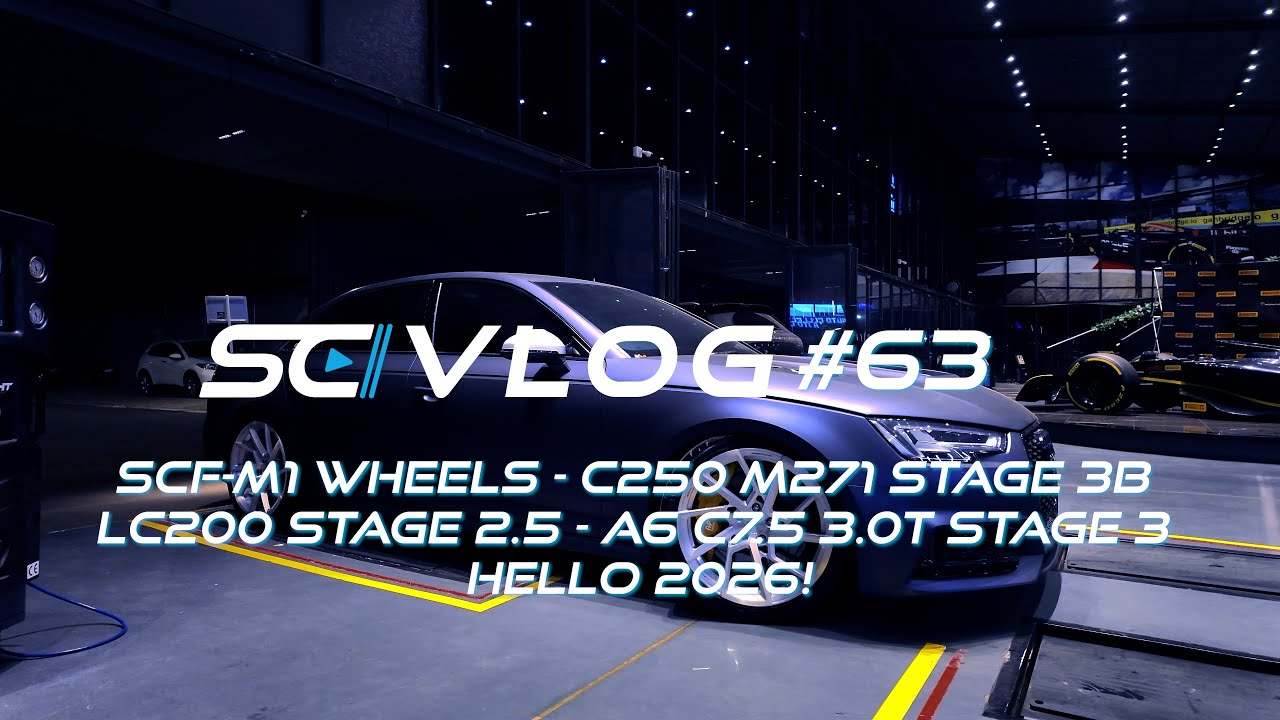 SCVLOG#63: SCF-M1 Wheels - C250 M271 Stage 3B - LC200 Stage 2.5 - A6 C7.5 3.0T Stage 3 - Hello 2026!