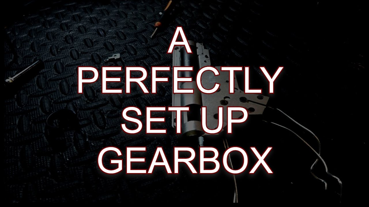 A Perfectly Set Up Gearbox - a Video For The People