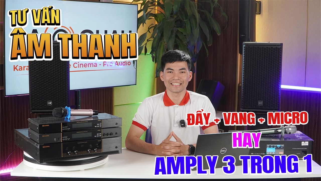 Tư vấn âm thanh: Dùng đẩy vang micro rời hay amply 3 trong 1 ỔN HƠN???