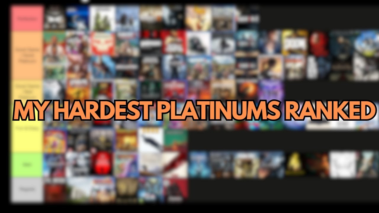 Ranking My Hardest Platinums