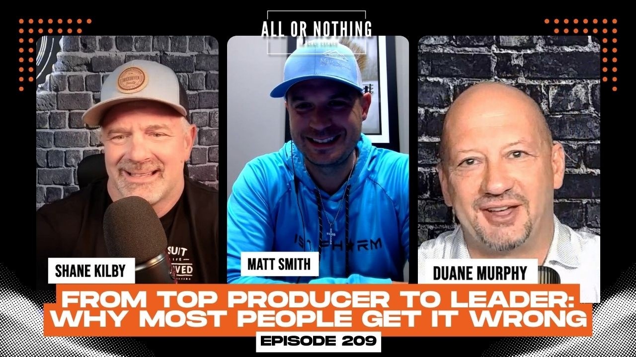 From Top Producer to Leader: Why Most People Get It Wrong - EP 209