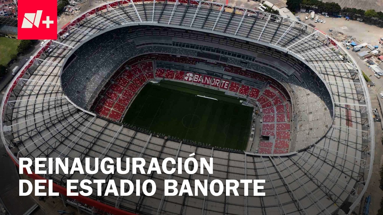Reinauguraci&oacute;n del Estadio Banorte: Calles cerradas en CDMX y Operativo &Uacute;ltima Milla - Despierta
