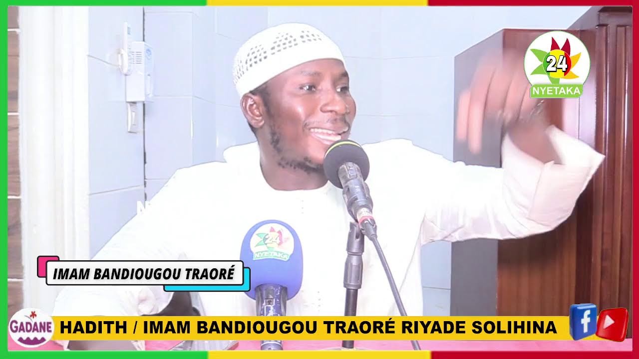 HADITH / IMAM BANDIOUGOU TRAORÉRIYADE SOLIHINAMOSQUÉE RIDWANE A KALABAN-COURA
