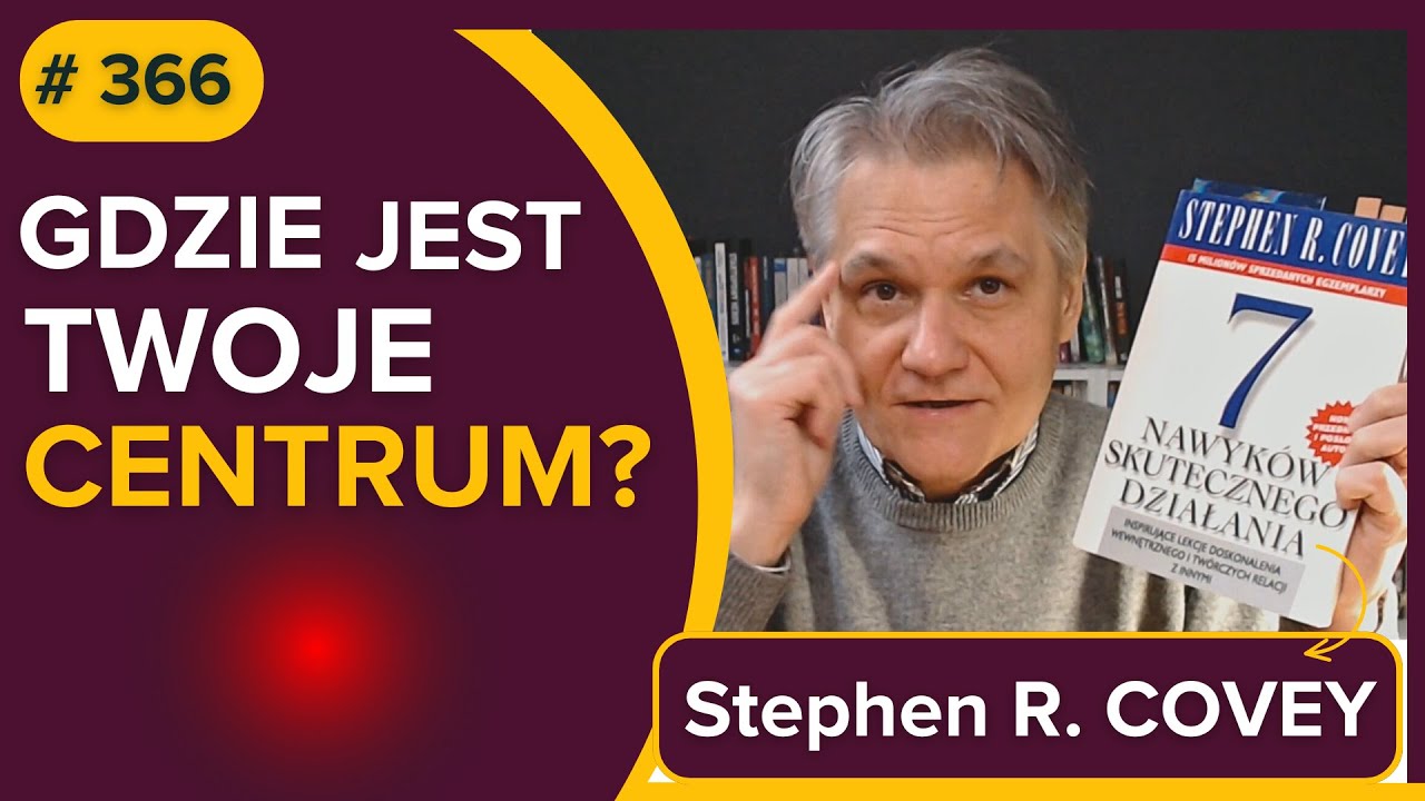 Gdzie jest Twoje CENTRUM? Stephen R. COVEY - 7 Nawyków skutecznego działania - audiobook - fragment