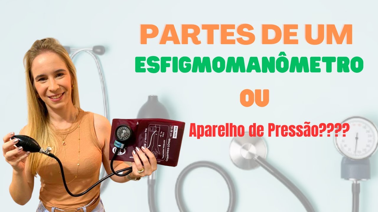 APARELHO DE PRESSÃO OU ESFIGMOMANÔMETRO - PARTES QUE COMPÕE ESSE APARELHO
