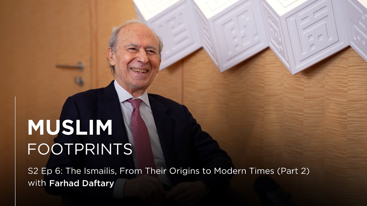 S2 Ep 6: The Ismailis, From Origins To Modern Times with Dr Farhad Daftary (Part 2)