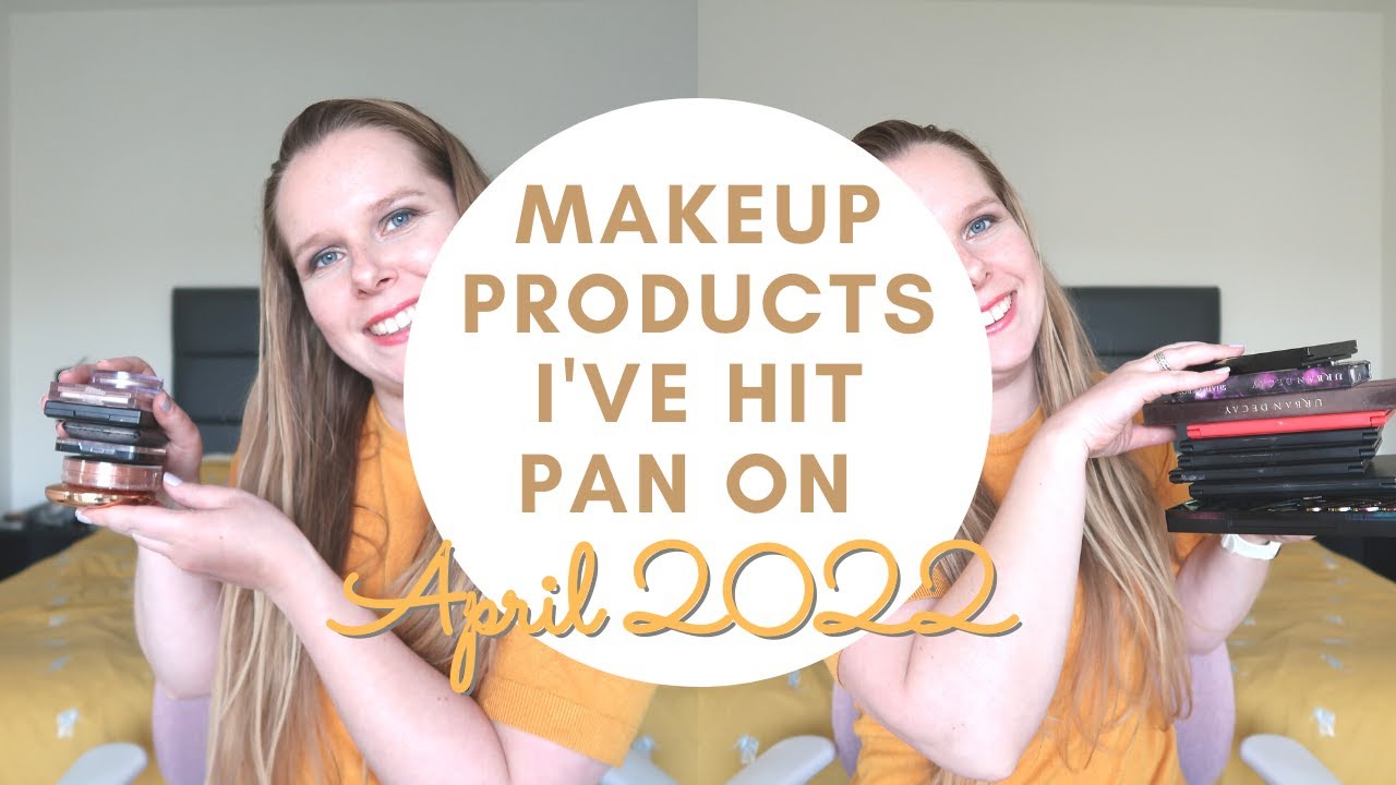 Makeup Products I've Hit Pan On - April 2022 // PROJECT PAN