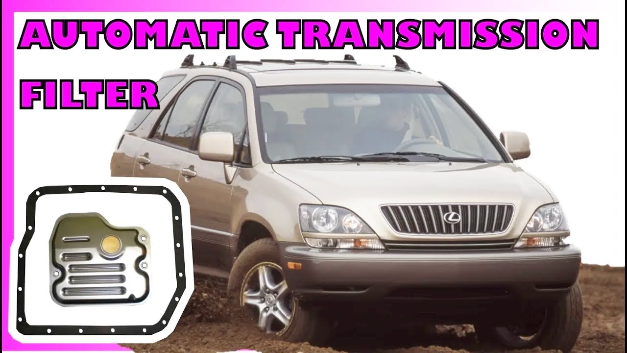 Automatic Transmission Filter Replacement Lexus RX300 U140F