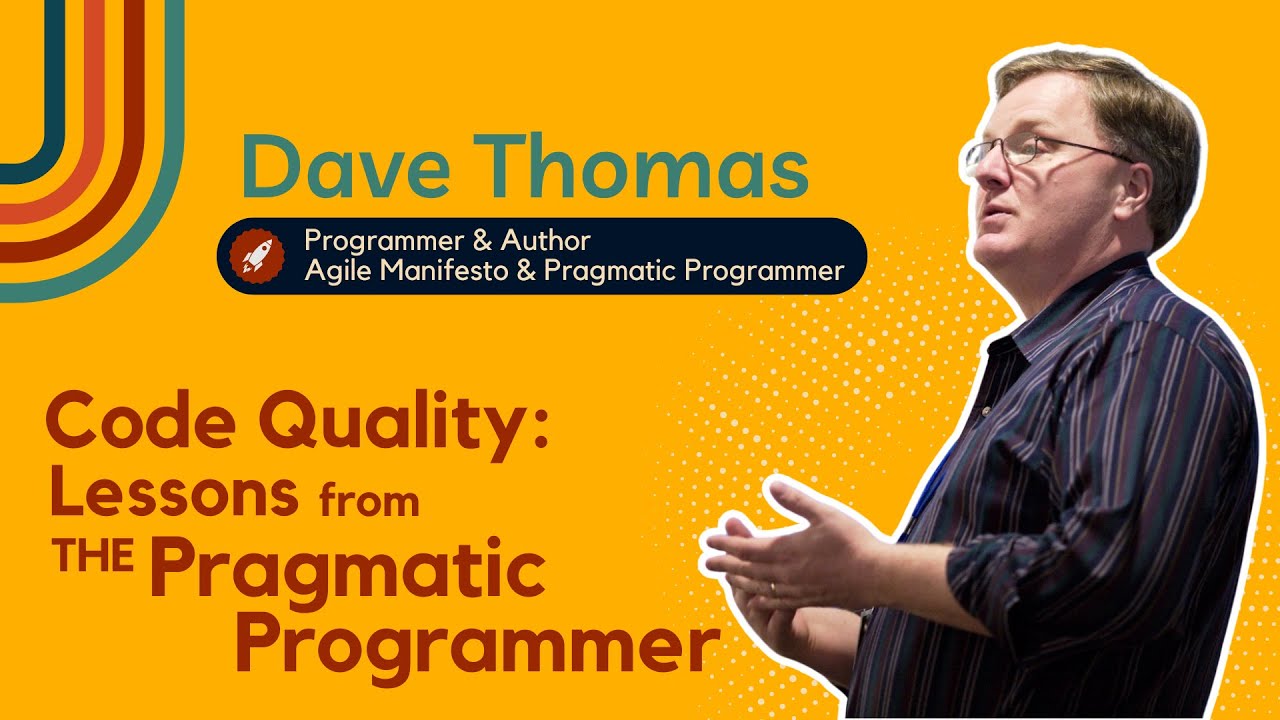 Code Quality: Lessons from The Pragmatic Programmer | Dave Thomas