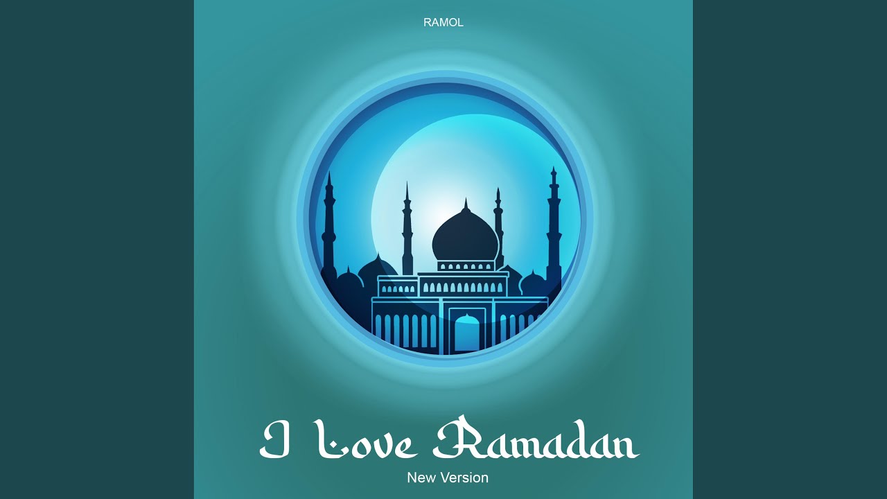 I Love Ramadan (New Version)