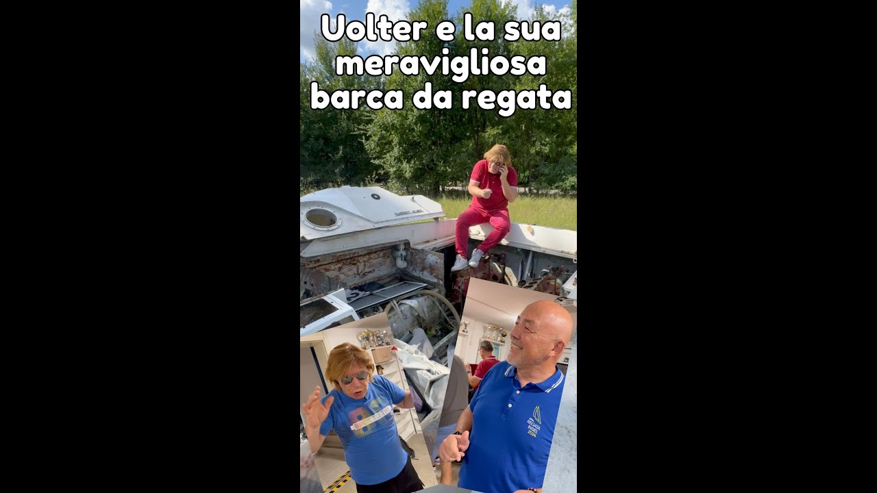 Uolter e la sua meravigliosa barca da regata