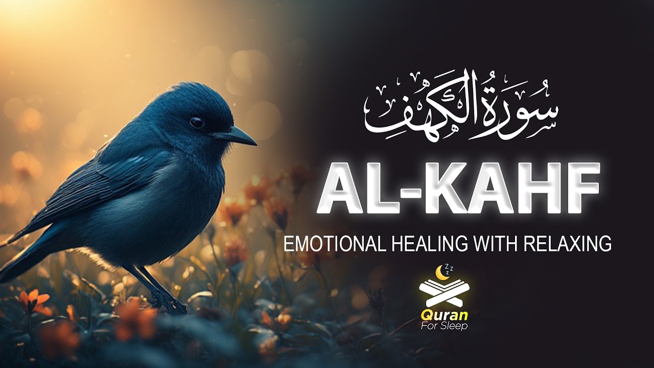 SURAH AL KAHF سورة الكهف | BEAUTIFUL CALMING RECITATION TO SOOTHE YOUR HEART