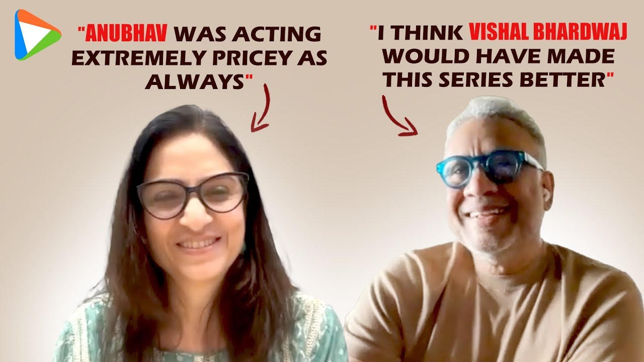 Monika Shergill & Anubhav Sinha on IC 814: The Kandahar Hijack, SLB, Vishal Bhardwaj & more