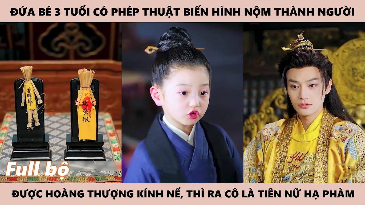 Tiểu C&ocirc; C&ocirc; 3 Tuổi Lại C&oacute; Ph&eacute;p Thuật Khiến Ho&agrave;ng Thượng Nể Phục Th&igrave; Ra C&ocirc; Ch&iacute;nh L&agrave; Ti&ecirc;n Nữ Hạ Ph&agrave;m
