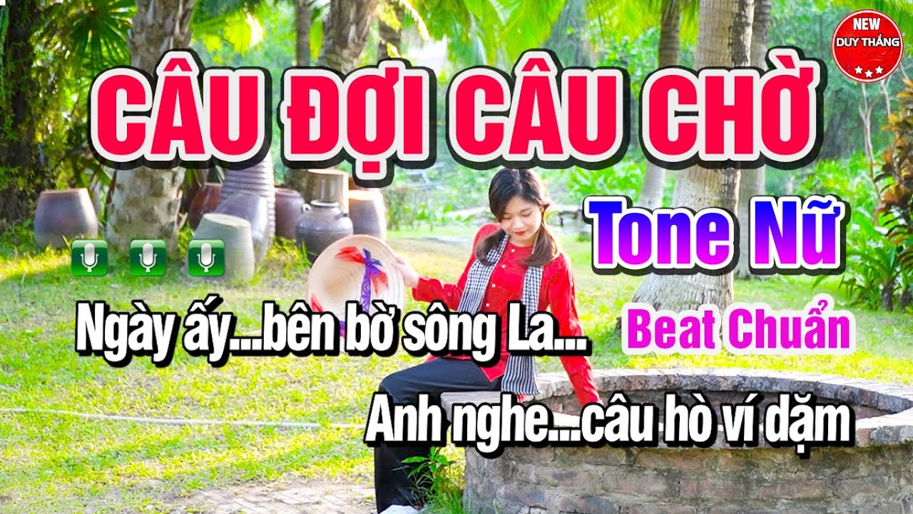 C&acirc;u Đợi C&acirc;u Chờ Karaoke Tone Nữ 2023 - New Duy Thắng