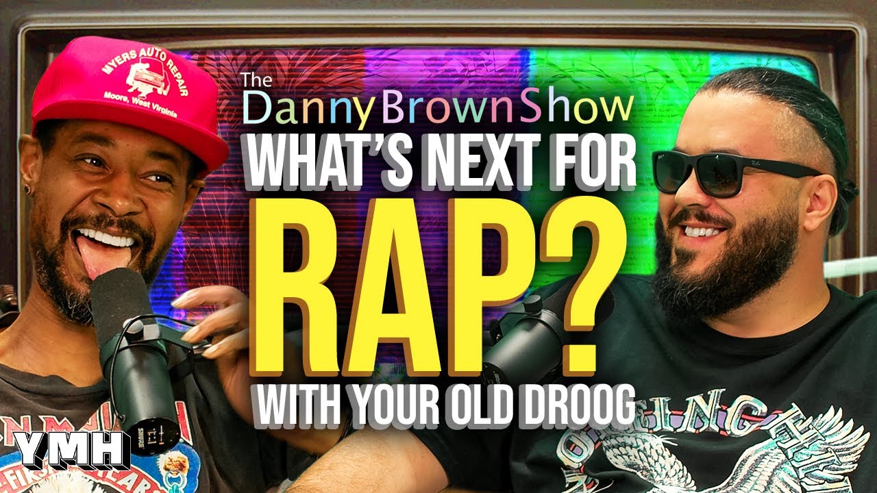 What's Next For Rap? w/ Your Old Droog | The Danny Brown Show