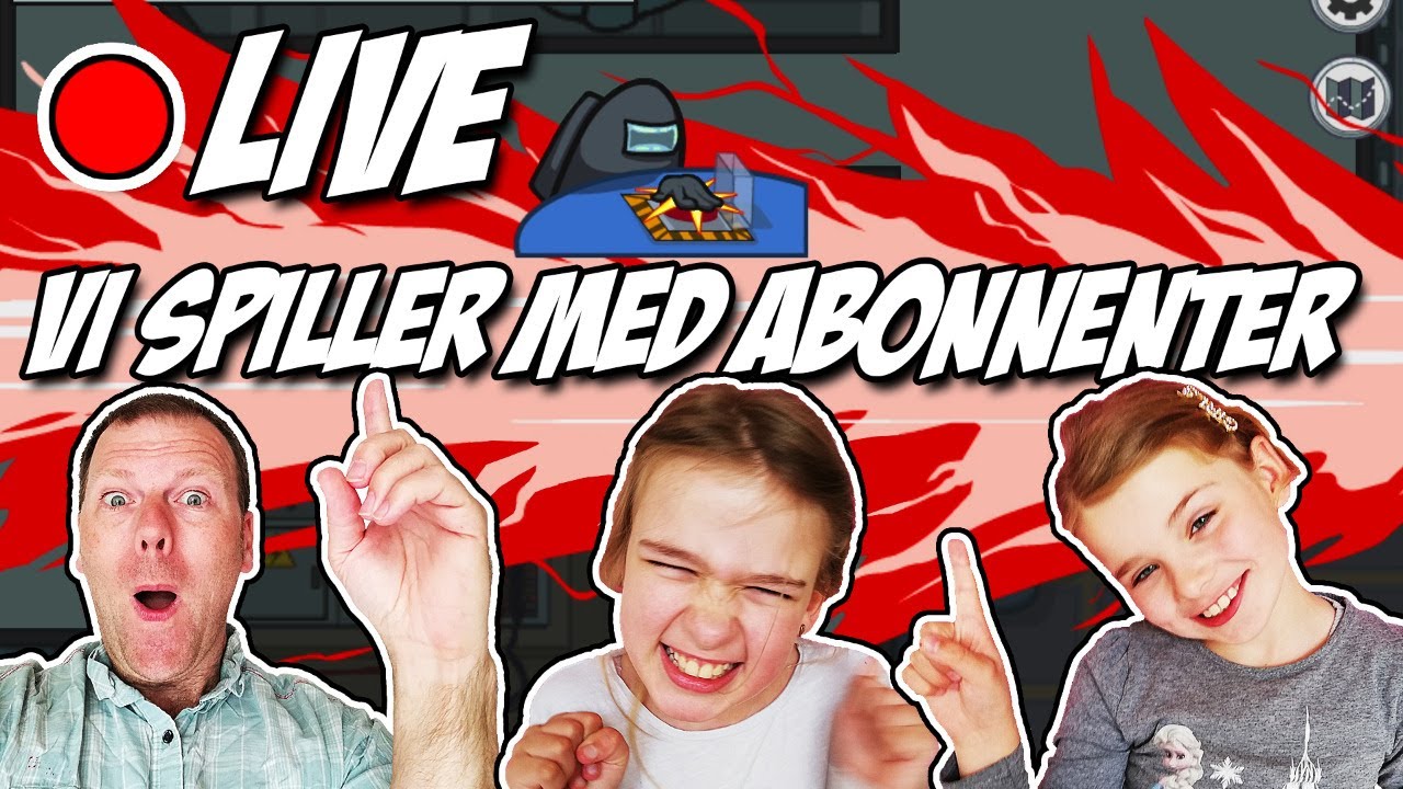 🔴 Vi spiller AMONG US med abonnenter LIVE 🔴