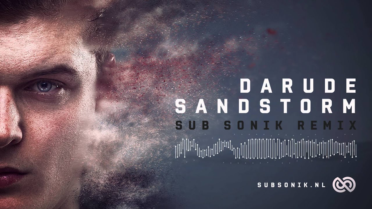 Darude - Sandstorm (Sub Sonik Remix)