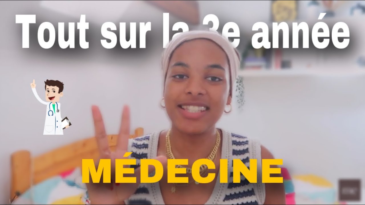 tout savoir sur la 3ème année de MEDECINE